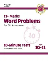 11+ GL 10-minútové testy: (s online vydaním): Matematické slovné úlohy - vek 10-11 rokov - 11+ GL 10-Minute Tests: Maths Word Problems - Ages 10-11 (with Online Edition)