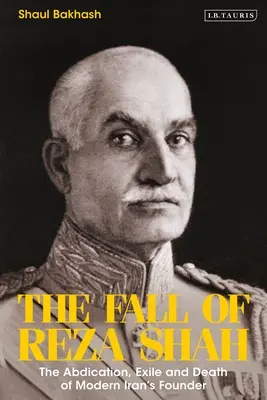 Pád Rezá Šáha: Abdikácia, exil a smrť zakladateľa moderného Iránu - The Fall of Reza Shah: The Abdication, Exile, and Death of Modern Iran's Founder