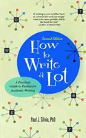Ako písať veľa: Praktický sprievodca produktívnym akademickým písaním - How to Write a Lot: A Practical Guide to Productive Academic Writing