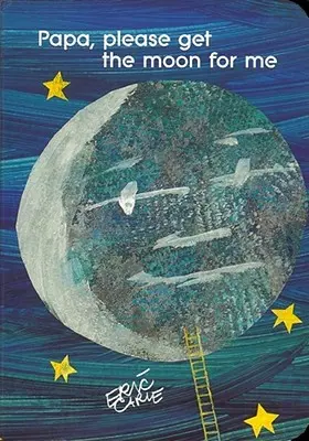 Papa, please get the Moon for Me - Papa, Please Get the Moon for Me