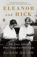 Eleanor a Hick: Milostná aféra, ktorá formovala prvú dámu - Eleanor and Hick: The Love Affair That Shaped a First Lady
