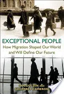 Výnimoční ľudia: Ako migrácia formovala náš svet a bude určovať našu budúcnosť - Exceptional People: How Migration Shaped Our World and Will Define Our Future