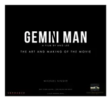 Gemini Man - umenie a tvorba filmu - Gemini Man - The Art and Making of the Film