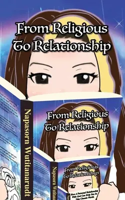 Od náboženského k vzťahovému: Ako vám môže osobný vzťah s Bohom pomôcť v tomto chaotickom svete - From Religious to Relationship: How a Personal Relationship with God can Help You in this Chaotic World
