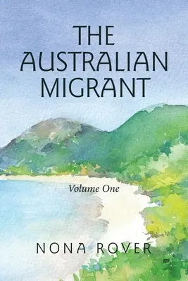 Austrálsky migrant: Prvý zväzok - The Australian Migrant: Volume One