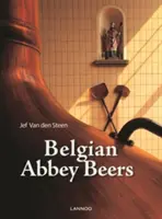 Belgické trapistické a opátske pivá: Skutočne božské - Belgian Trappist and Abbey Beers: Truly Divine