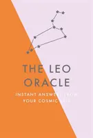 Orákulum Leva: Okamžité odpovede od vášho kozmického ja - The Leo Oracle: Instant Answers from Your Cosmic Self