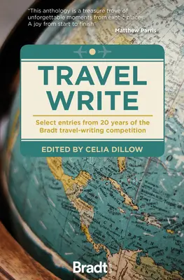Cestovateľské písanie: Vybrané príspevky z 20 ročníkov súťaže Bradt Travel Writing Competition - Travel Write: Select Entries from 20 Years of the Bradt Travel-Writing Competition