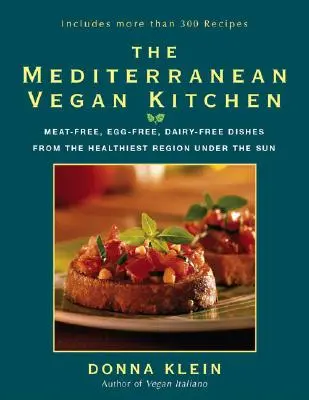 Stredomorská vegánska kuchyňa: Bez mäsa, vajec a mliečnych výrobkov z najzdravšieho regiónu pod slnkom - The Mediterranean Vegan Kitchen: Meat-Free, Egg-Free, Dairy-Free Dishes from the Healthiest Region Under the Sun