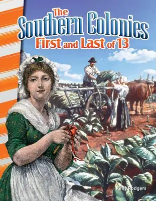 Južné kolónie: Prvá a posledná z 13 - The Southern Colonies: First and Last of 13