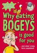 Prečo je pre vás dobré jesť bahniatka - Why Eating Bogeys is Good for You