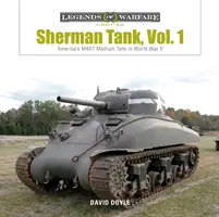 Tank Sherman, zv. 1: Americký stredný tank M4a1 v druhej svetovej vojne - Sherman Tank Vol. 1: America's M4a1 Medium Tank in World War II