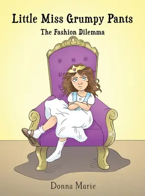 Malá slečna Grumpy Pants: Módna dilema - Little Miss Grumpy Pants: The Fashion Dilemma