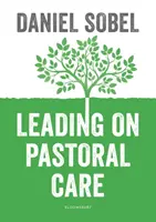Vedenie v oblasti pastoračnej starostlivosti - Príručka na zlepšenie výsledkov pre každého študenta - Leading on Pastoral Care - A Guide to Improving Outcomes for Every Student