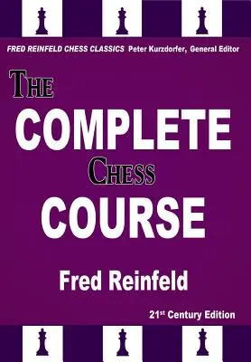 Kompletný kurz šachu: Od začiatkov k víťaznému šachu - The Complete Chess Course: From Beginning to Winning Chess