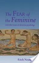 Strach zo ženského rodu: A iné eseje o ženskej psychológii - The Fear of the Feminine: And Other Essays on Feminine Psychology