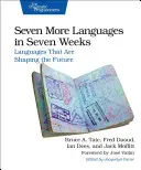Sedem ďalších jazykov za sedem týždňov: Jazyky, ktoré formujú budúcnosť - Seven More Languages in Seven Weeks: Languages That Are Shaping the Future