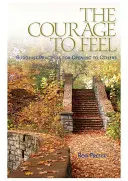 Odvaha cítiť: Budhistické praktiky na otvorenie sa druhým - The Courage to Feel: Buddhist Practices for Opening to Others