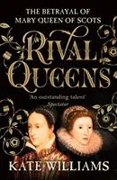 Súperiace kráľovné - Zrada Márie, kráľovnej škótskej - Rival Queens - The Betrayal of Mary, Queen of Scots