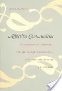 Afektívne spoločenstvá: Antikoloniálne myslenie, fin-de-sicle radikalizmus a politika priateľstva - Affective Communities: Anticolonial Thought, Fin-De-Sicle Radicalism, and the Politics of Friendship