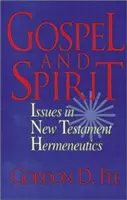 Evanjelium a duch: Otázky novozákonnej hermeneutiky - Gospel and Spirit: Issues in New Testament Hermeneutics