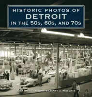 Historické fotografie Detroitu v 50., 60. a 70. rokoch - Historic Photos of Detroit in the 50s, 60s, and 70s