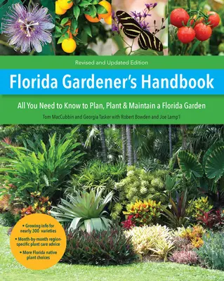 Príručka floridského záhradníka, 2. vydanie: Všetko, čo potrebujete vedieť pri plánovaní, výsadbe a údržbe floridskej záhrady - Florida Gardener's Handbook, 2nd Edition: All You Need to Know to Plan, Plant, & Maintain a Florida Garden