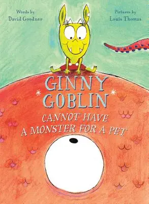 Ginny Goblin nemôže mať za domáceho miláčika príšeru - Ginny Goblin Cannot Have a Monster for a Pet