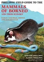 Phillippsov terénny sprievodca cicavcami Bornea (2. vydanie) - Phillipps Field Guide to the Mammals of Borneo (2nd edition)