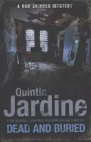 Mŕtvi a pochovaní (Séria Bob Skinner, kniha 16): Záhada z Edinburghu plná vrážd a intríg - Dead and Buried (Bob Skinner Series, Book 16): A Gritty Edinburgh Mystery Full of Murder and Intrigue