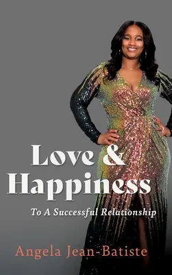Láska a šťastie: K úspešnému vzťahu - Love & Happiness: To A Successful Relationship