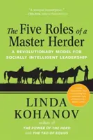 Päť úloh majstra pastiera: Revolučný model sociálne inteligentného vedenia - The Five Roles of a Master Herder: A Revolutionary Model for Socially Intelligent Leadership
