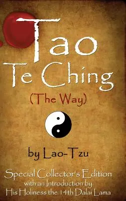 Tao Te Ching (Cesta) od Lao-Tzu: Tchaj-ťiou (Tchau-ťiou): Tchau-ťiou (Tchau-ťiou) (kniha): špeciálne zberateľské vydanie s úvodom dalajlámu - Tao Te Ching (the Way) by Lao-Tzu: Special Collector's Edition with an Introduction by the Dalai Lama