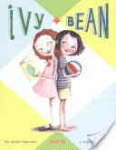 Ivy & Bean - Kniha 1 (Ivy and Bean Books, Books for Elementary School) - Ivy & Bean - Book 1 (Ivy and Bean Books, Books for Elementary School)