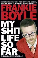 Môj doterajší posraný život - My Shit Life So Far