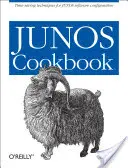 Junos Cookbook: Techniky na úsporu času pri konfigurácii softvéru Junos - Junos Cookbook: Time-Saving Techniques for Junos Software Configuration