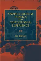 Svahilská moslimská verejnosť a postkoloniálna skúsenosť - Swahili Muslim Publics and Postcolonial Experience