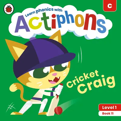 Actiphons Level 1 Book 11 Cricket Craig: Naučte sa fonetiku a buďte aktívni s Actiphons! - Actiphons Level 1 Book 11 Cricket Craig: Learn Phonics and Get Active with Actiphons!