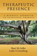 Terapeutická prítomnosť: Vedomý prístup k účinnej terapii - Therapeutic Presence: A Mindful Approach to Effective Therapy