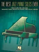 The Best Jazz Piano Solos Ever: 80 klasických skladieb od Milesa po Monka a ďalšie! - The Best Jazz Piano Solos Ever: 80 Classics from Miles to Monk, and More!