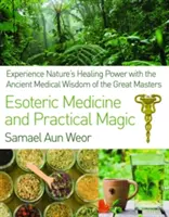 Ezoterická medicína a praktická mágia - Esoteric Medicine and Practical Magic