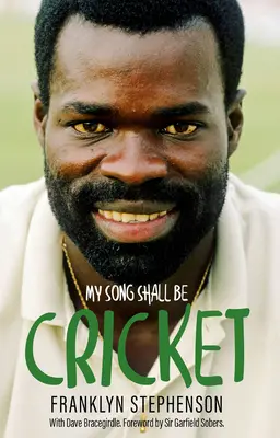 Moja pieseň bude cvrček - autobiografia Franklyna Stephensona - My Song Shall Be Cricket - The Autobiography of Franklyn Stephenson