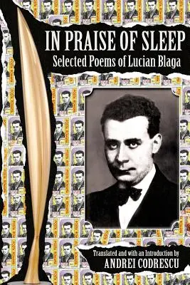 In Praise of Sleep: Vybrané básne Luciana Blagu - In Praise of Sleep: Selected Poems of Lucian Blaga