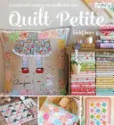 Quilt Petite: 18 sladkých a moderných mini quiltov a ďalšie - Quilt Petite: 18 Sweet and Modern Mini Quilts and More