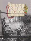 Francúzska cudzinecká légia v Indočíne v rokoch 1946 - 1956 - The French Foreign Legion in Indochina, 1946-1956