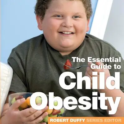 Obezita detí: Základná príručka - Child Obesity: The Essential Guide