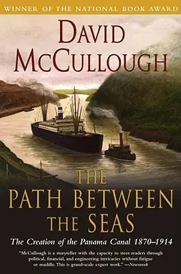 Cesta medzi moriami: Vznik Panamského prieplavu, 1870 - 1914 - The Path Between the Seas: The Creation of the Panama Canal, 1870-1914