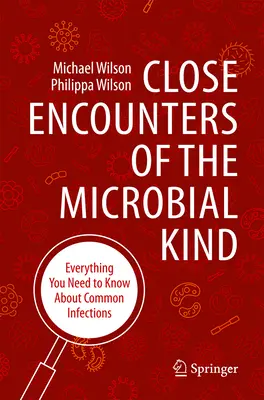 Blízke stretnutia mikrobiálneho druhu: Všetko, čo potrebujete vedieť o bežných infekciách - Close Encounters of the Microbial Kind: Everything You Need to Know about Common Infections