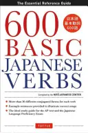 600 základných japonských slovies: Základná referenčná príručka: Naučte sa japonskú slovnú zásobu a gramatiku, ktorú potrebujete na výučbu japončiny a zvládnutie jlp - 600 Basic Japanese Verbs: The Essential Reference Guide: Learn the Japanese Vocabulary and Grammar You Need to Learn Japanese and Master the Jlp