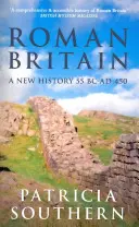 Rímska Británia: Nové dejiny 55 pred n. l. - 450 n. l. - Roman Britain: A New History 55 BC-AD 450